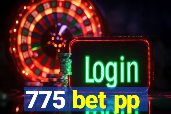 775 bet pp